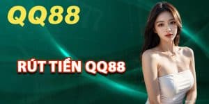 Cách Rút Tiền QQ88