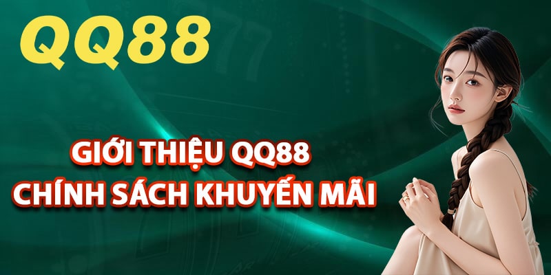 Giới thiệu QQ88 chính sách khuyến mãi