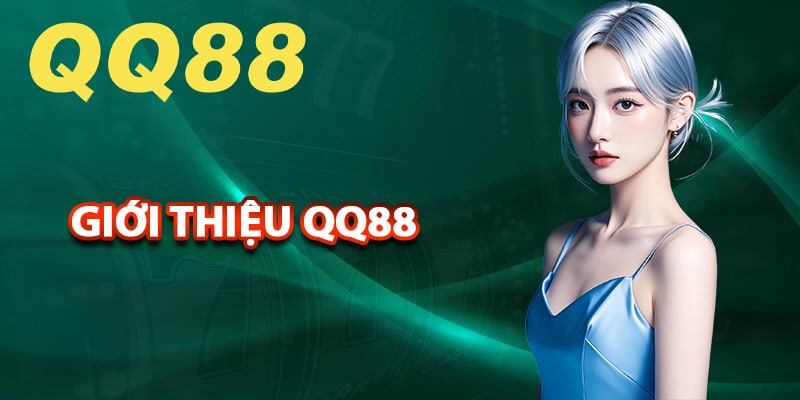 Giới thiệu QQ88 sơ lược về nhà cái