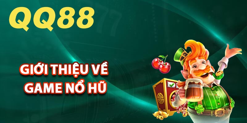 Giới thiệu về game nổ hũ