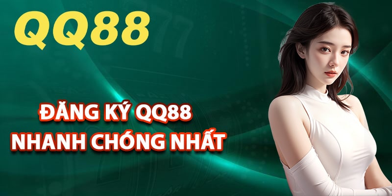 Hướng dẫn đăng ký qq88 nhanh chóng nhất