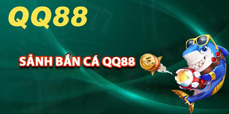 Quá trình phát triển sảnh bắn cá QQ88