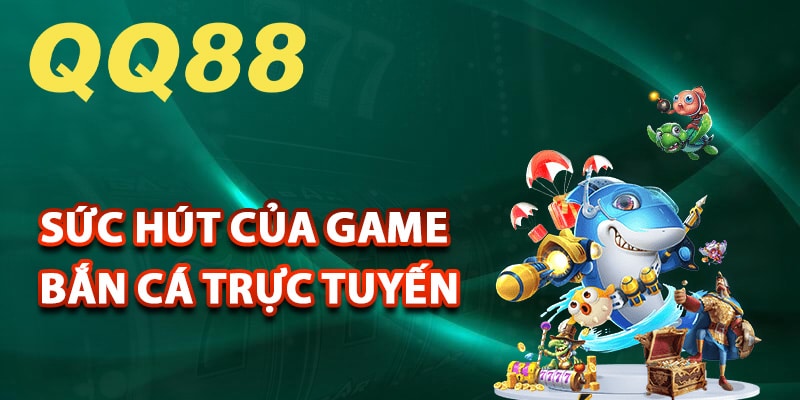 Sức hút của game bắn cá trực tuyến