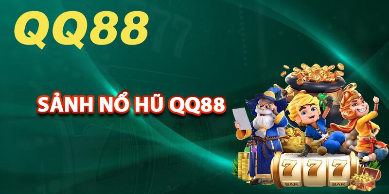 Thông tin hệ thống sảnh nổ hũ QQ88